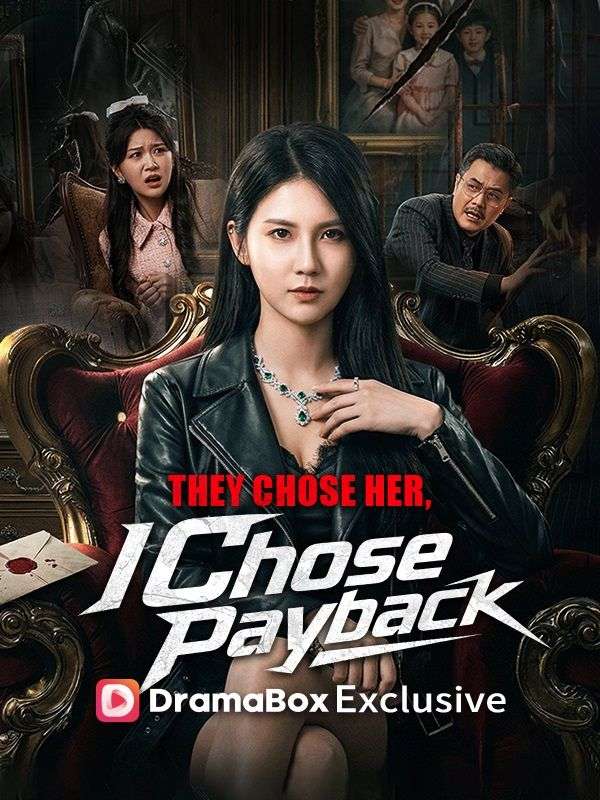 Watch They Chose Her, I Chose Payback (DramaBox) Full Episodes Free HD