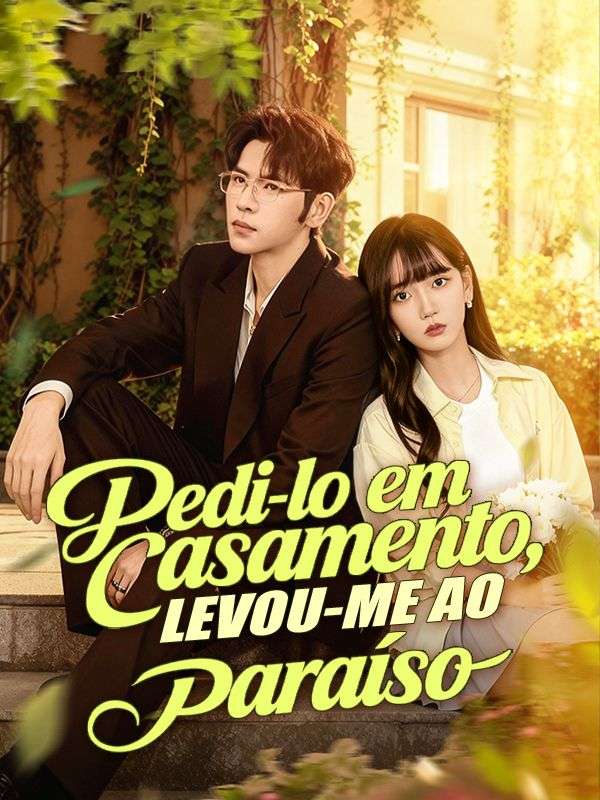 Watch Pedi-lo em Casamento, Levou-me ao Paraíso (DramaBox) Full Episodes Free HD