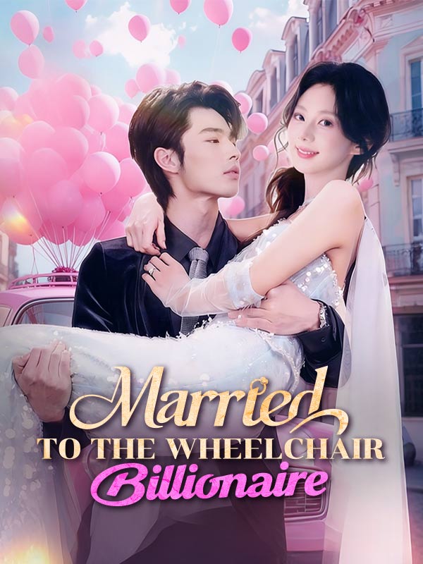 Watch Married to the Wheelchair Billionaire (DramaBox) Full Episodes Free HD