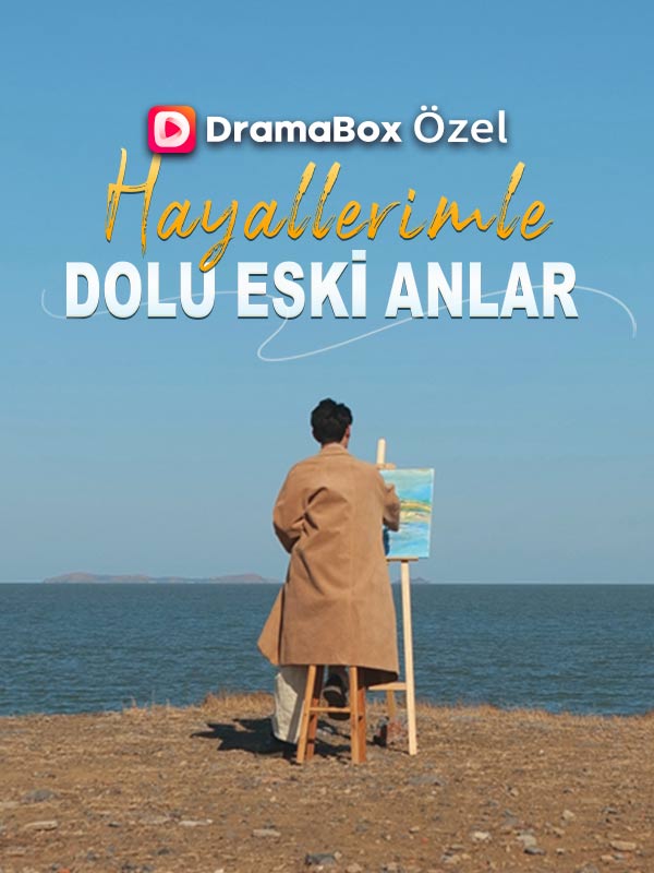 Watch Hayallerimle Dolu Eski Anlar (DramaBox) Full Episodes Free HD