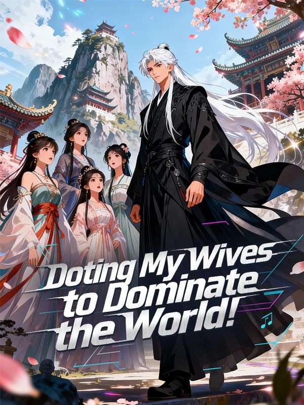 Watch Doting My Wives to Dominate the World! (DramaBox) Full Episodes Free HD