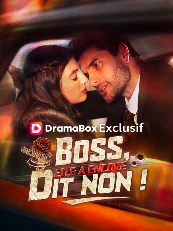 Watch Boss, Elle A Encore Dit Non ! (DramaBox) Full Episodes Free HD