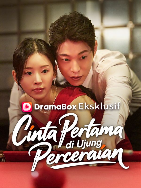 Watch Cinta Pertama di Ujung Perceraian (DramaBox) Full Episodes Free HD