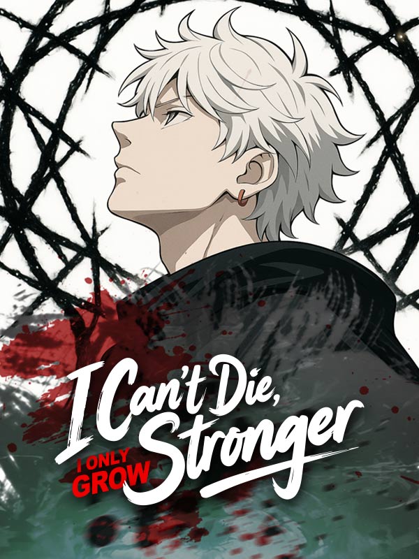 Watch I Can't Die, I Only Grow Stronger (DramaBox) Full Episodes Free HD