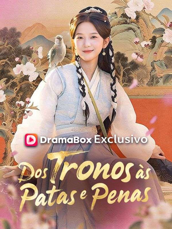 Watch Dos Tronos às Patas e Penas (DramaBox) Full Episodes Free HD