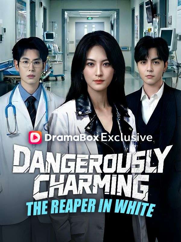 Watch Dangerously Charming: The Reaper in White (DramaBox) Full Episodes Free HD