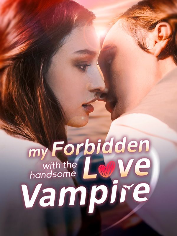 Watch My Forbidden Love with the Handsome Vampire (DramaBox) Full Episodes Free HD