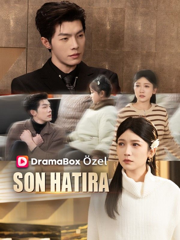 Watch Son Hatıra (DramaBox) Full Episodes Free HD