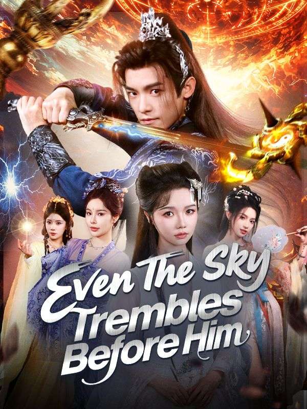 Watch Even The Sky Trembles Before Him (DramaBox) Full Episodes Free HD