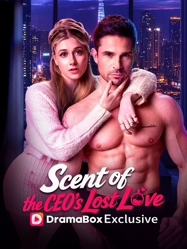 Watch Scent of the CEO's Lost Love (DramaBox) Full Episodes Free HD