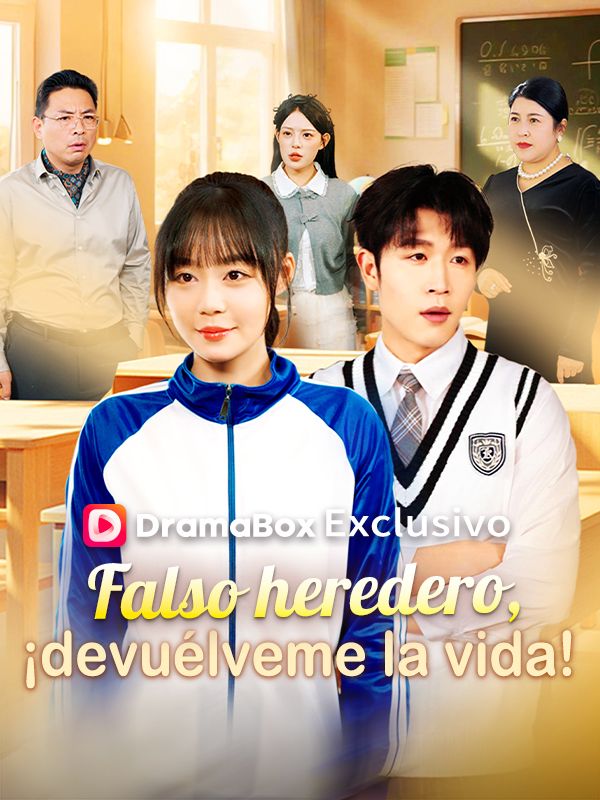 Watch Falso heredero, ¡devuélveme la vida! (DramaBox) Full Episodes