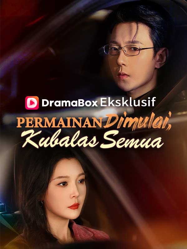 Watch Permainan Dimulai, Kubalas Semua (DramaBox) Full Episodes Free HD