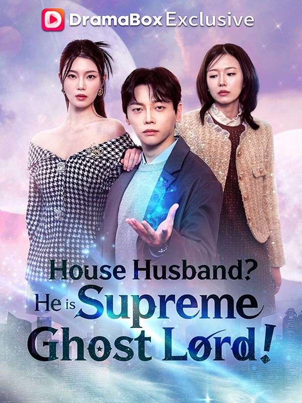 Watch House Husband？He is Supreme Ghost Lord！ (DramaBox) Full Episodes Free HD
