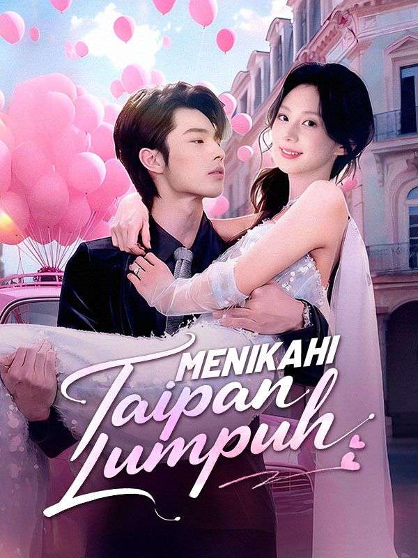 Watch Menikahi Taipan Lumpuh (DramaBox) Full Episodes Free HD
