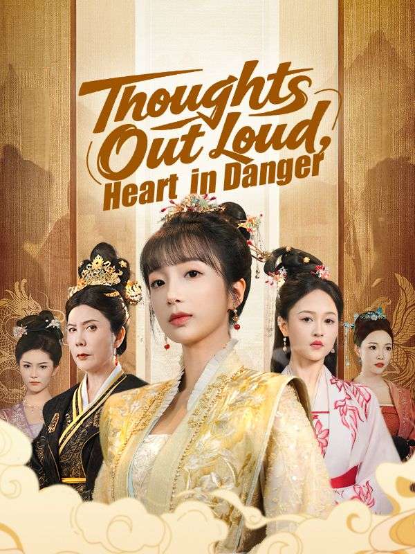 Watch Thoughts Out Loud, Heart in Danger (DramaBox) Full Episodes Free HD