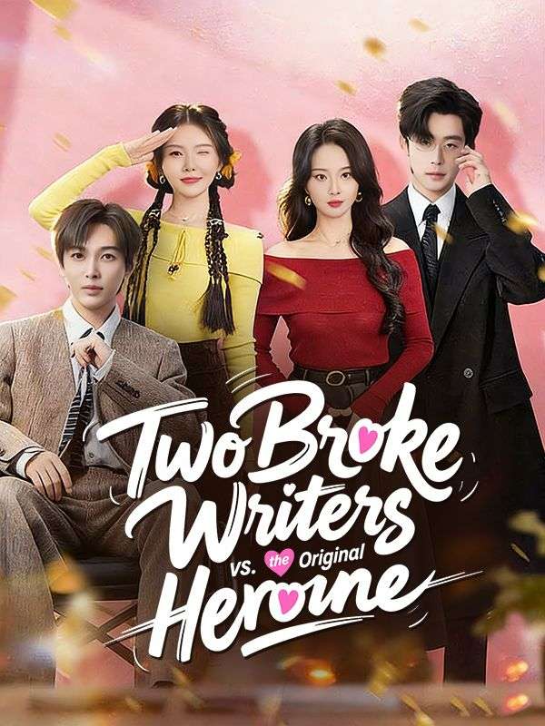 Watch Two Broke Writers vs. the Orignial Heroine (DramaBox) Full Episodes Free HD