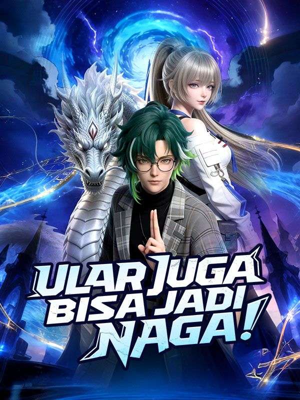 Watch Ular Juga Bisa Jadi Naga (DramaBox) Full Episodes Free HD
