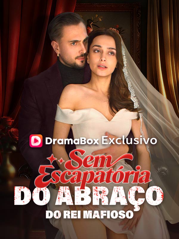 Watch Sem Escapatória do Abraço do Rei Mafioso (Dublado) (DramaBox) Full Episodes Free HD