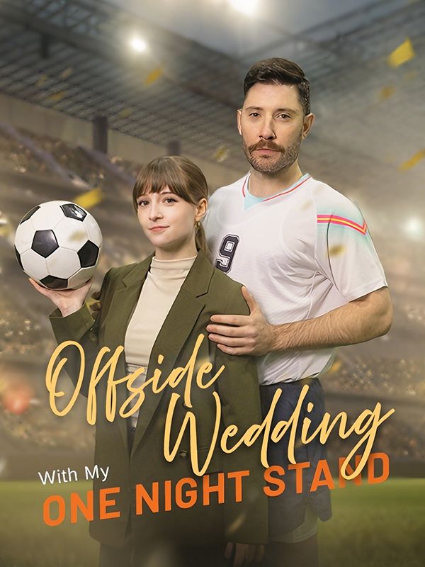 Watch Offside Wedding With My One Night Stand (DramaBox) Full Episodes