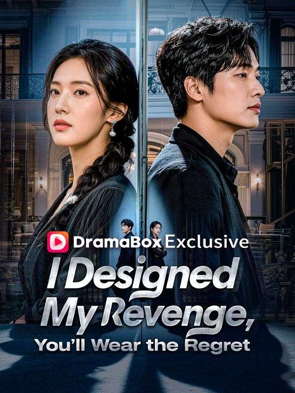 Watch I Designed My Revenge, You'll Wear the Regret (DUBBED) (DramaBox) Full Episodes Free HD