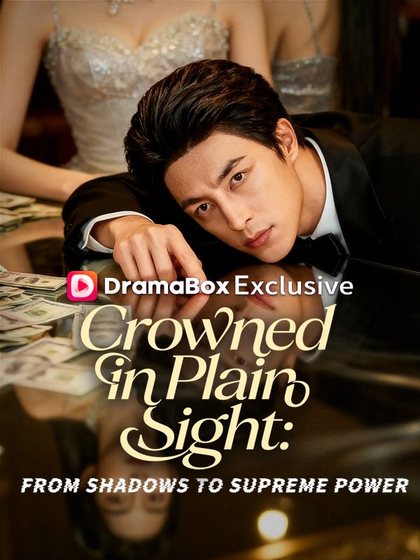 Watch Crowned in Plain Sight: From Shadows to Supreme Power(DUBBED) (DramaBox) Full Episodes