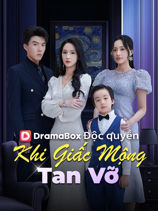 Watch Khi Giấc Mộng Tan Vỡ (DramaBox) Full Episodes Free HD