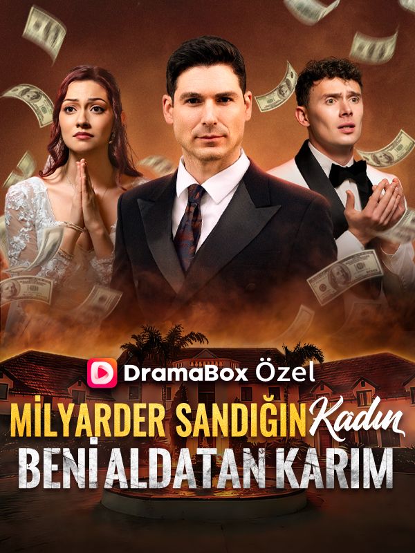 Watch Milyarder Sandığın Kadın, Beni Aldatan Karım (DramaBox) Full Episodes Free HD