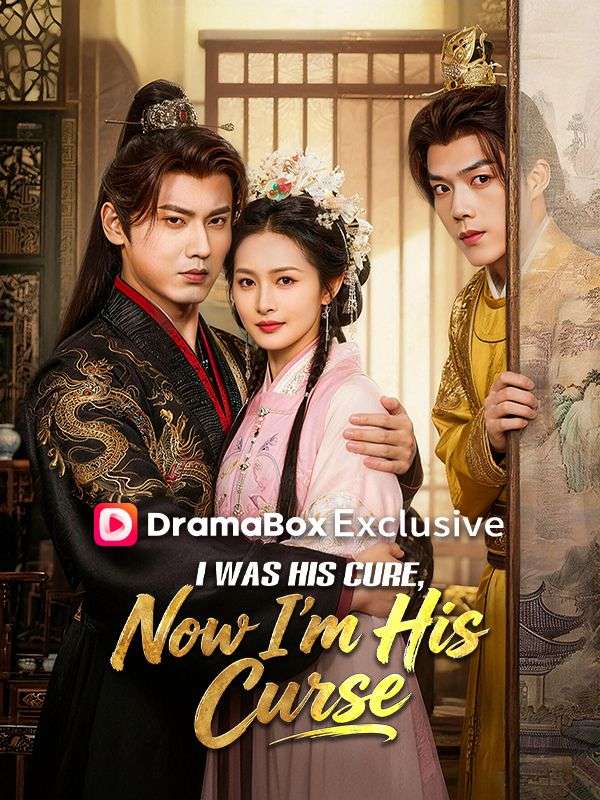 Watch I Was His Cure, Now I'm His Curse (DramaBox) Full Episodes Free HD