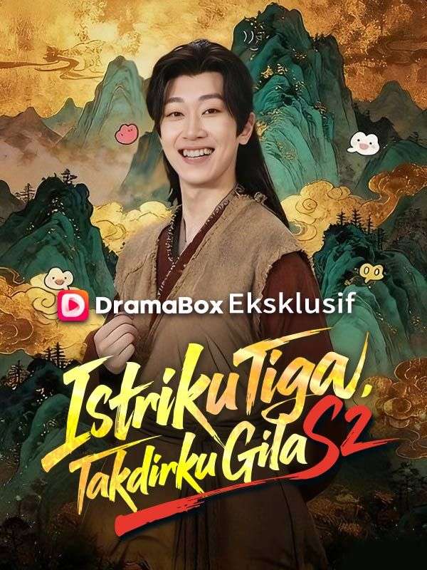 Watch Istriku Tiga, Takdirku Gila S2 (Sulih Suara) (DramaBox) Full Episodes Free HD
