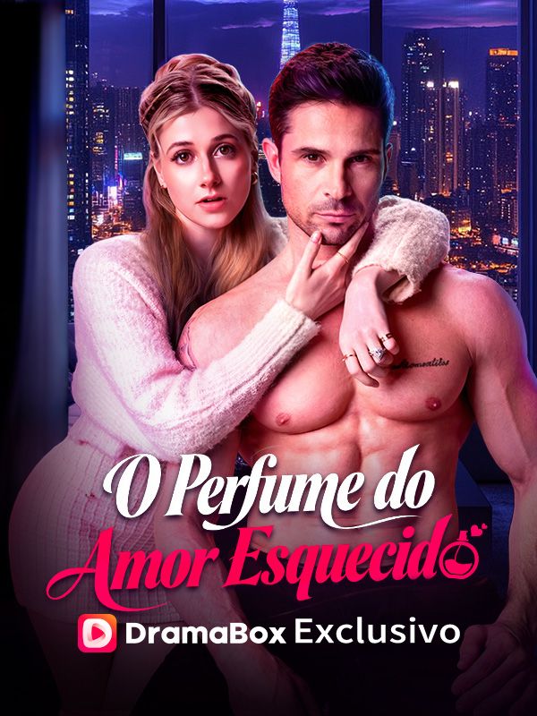 Watch O Perfume do Amor Esquecido (DramaBox) Full Episodes