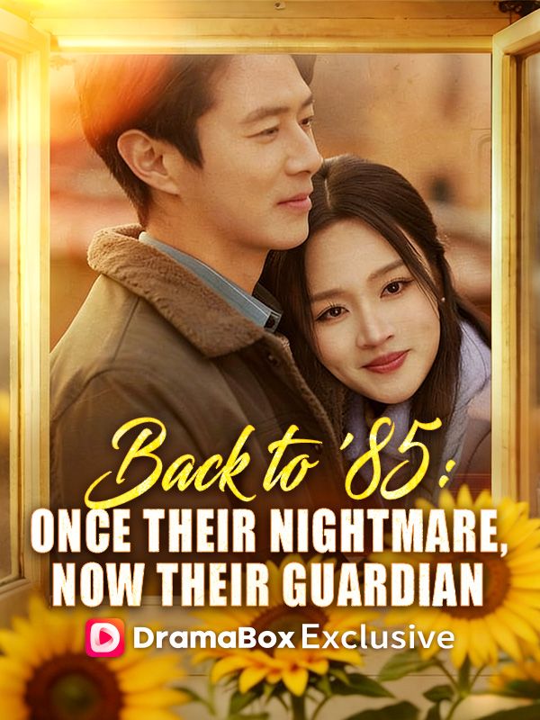 Watch Back to '85: Once Their Nightmare, Now Their Guardian (DramaBox) Full Episodes Free HD