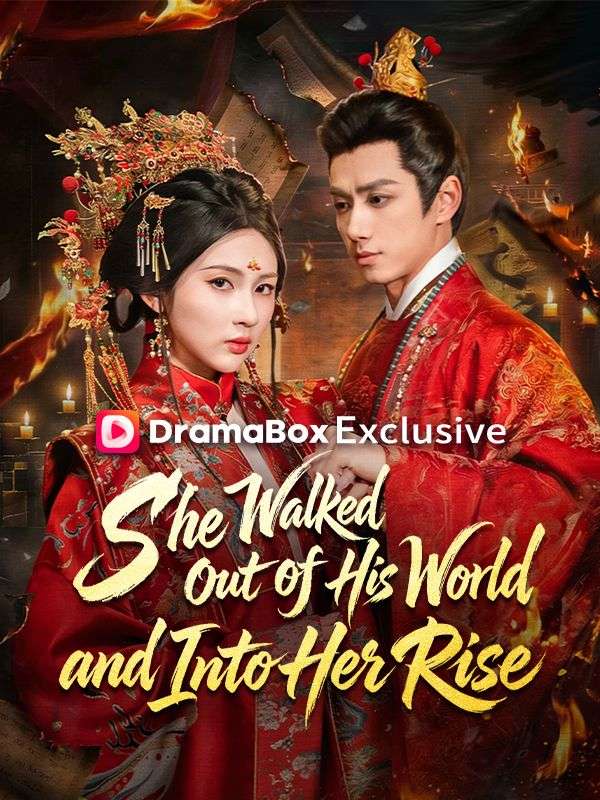 Watch She Walked Out of His World and Into Her Rise (DramaBox) Full Episodes Free HD