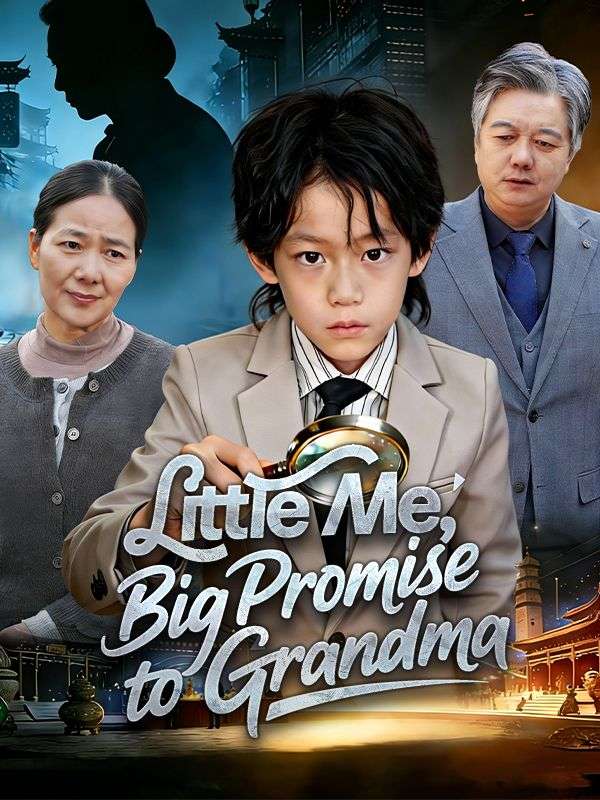 Watch Little Me, Big Promise to Grandma (DramaBox) Full Episodes Free HD