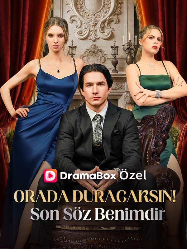 Watch Orada Duracaksın! Son Söz Benimdir (DramaBox) Full Episodes Free HD