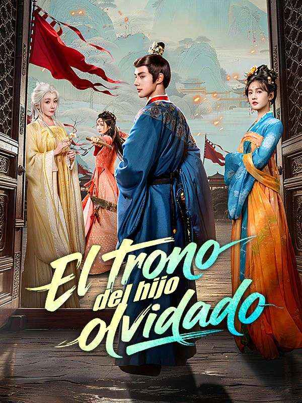 Watch El trono del hijo olvidado (Doblado) (DramaBox) Full Episodes Free HD
