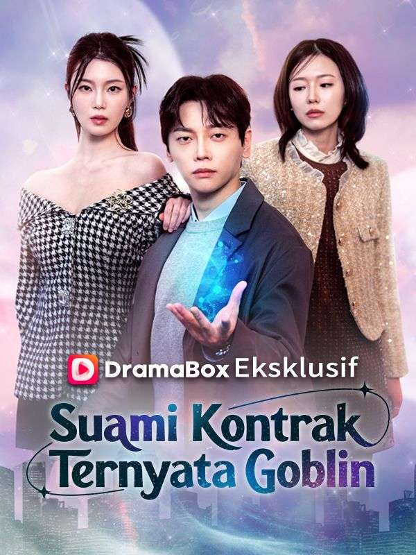 Watch Suami Kontrak Ternyata Goblin (DramaBox) Full Episodes Free HD