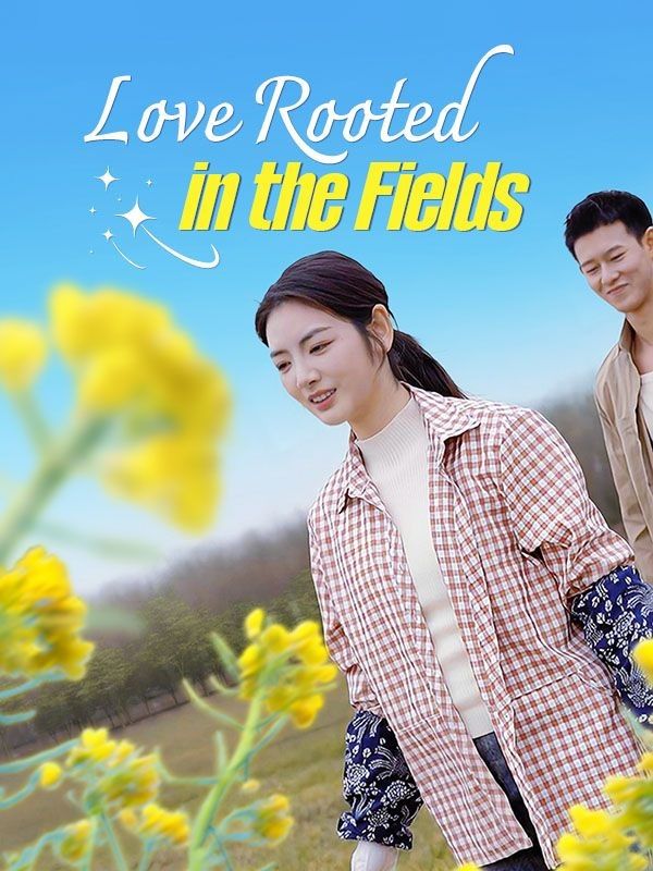 Watch Love Rooted in the Fields (DUBBED) (DramaBox) Full Episodes