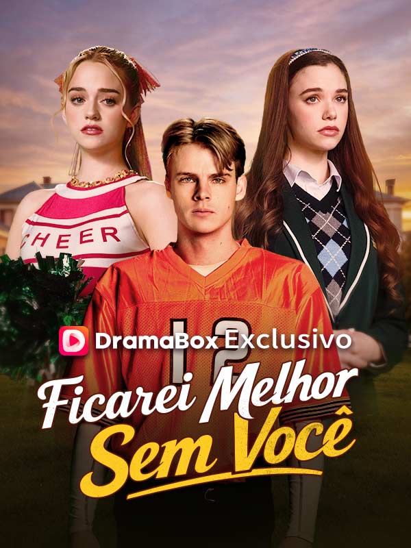 Watch Ficarei Melhor Sem Você(Dublado) (DramaBox) Full Episodes