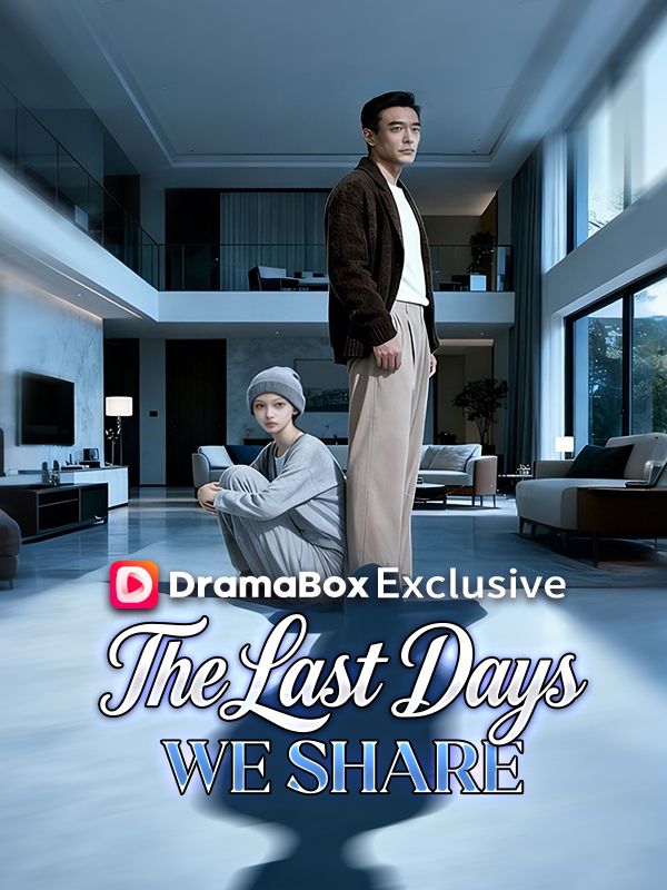Watch The Last Days We Share (DUBBED) (DramaBox) Full Episodes Free HD