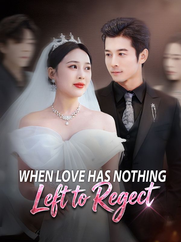 Watch When Love Has Nothing Left to Regret (DramaBox) Full Episodes Free HD