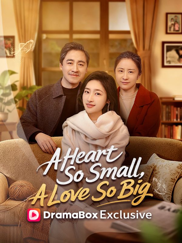 Watch A Heart So Small, A Love So Big (DramaBox) Full Episodes Free HD
