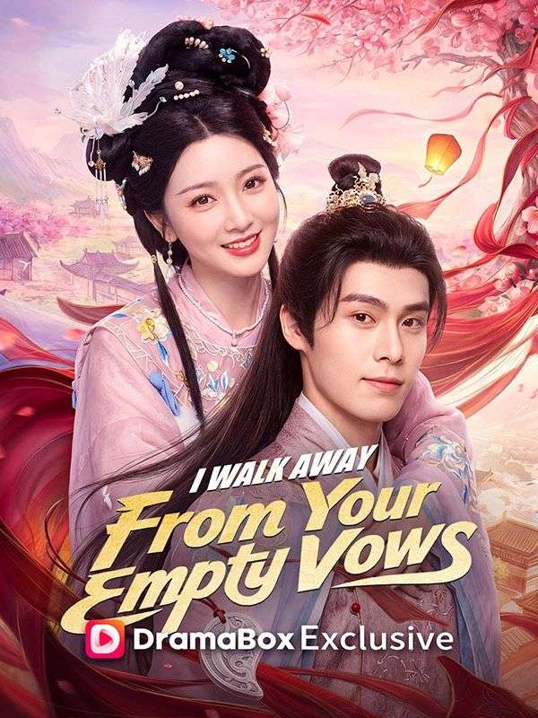 Watch I Walk Away From Your Empty Vows (DramaBox) Full Episodes Free HD
