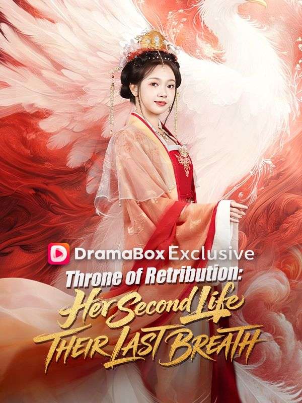 Watch Throne of Retribution: Her Second Life, Their Last Breath (DramaBox) Full Episodes Free HD