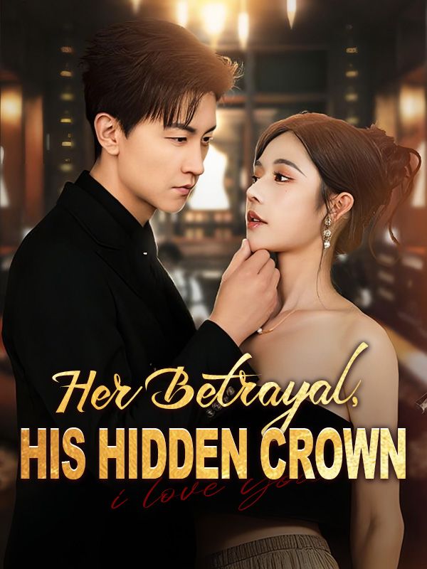 Watch Her Betrayal, His Hidden Crown (DUBBED) (DramaBox) Full Episodes