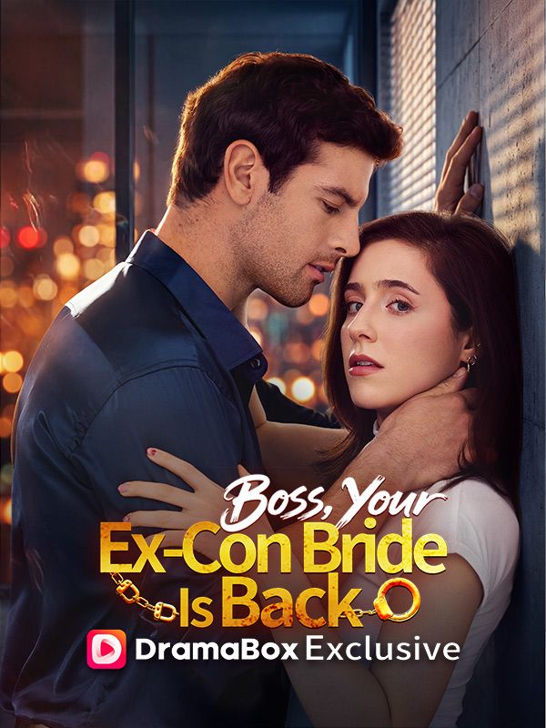Watch Boss, Your Ex-Con Bride Is Back (DramaBox) Full Episodes Free HD