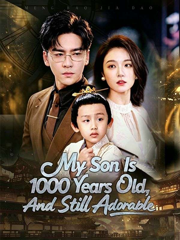 Watch My Son Is 1,000 Years Old, And Still Adorable (DramaBox) Full Episodes Free HD