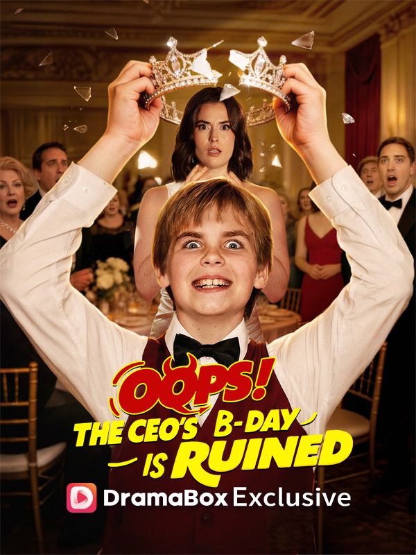 Watch Oops! The CEO's Birthday is Ruined (DramaBox) Full Episodes Free HD