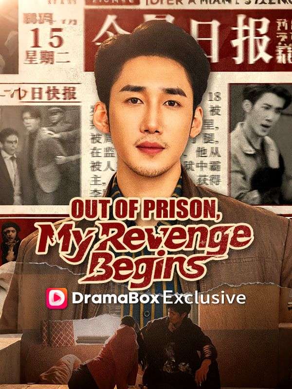 Watch Out of Prison, My Revenge Begins (DramaBox) Full Episodes Free HD