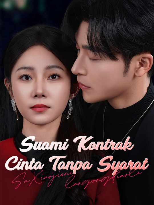 Watch Suami Kontrak, Cinta Tanpa Syarat (Sulih Suara) (DramaBox) Full Episodes Free HD