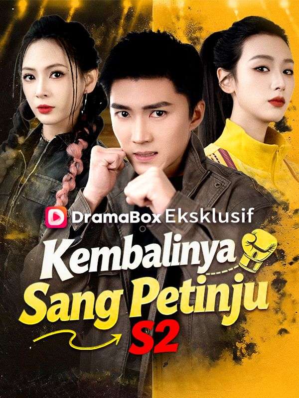 Watch Kembalinya Sang Petinju S2 (Sulih Suara) (DramaBox) Full Episodes Free HD